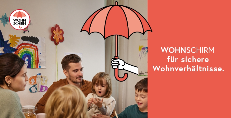 Familie mit bastelnden Kindern an einem Tisch. Eine Hand mit aufgespanntem Regenschirm ragt ins Bild. Begleittext: "Wohnschirm für sichere Verhältnisse".